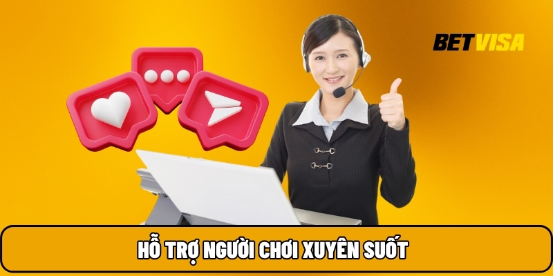 Hỗ trợ người chơi xuyên suốt