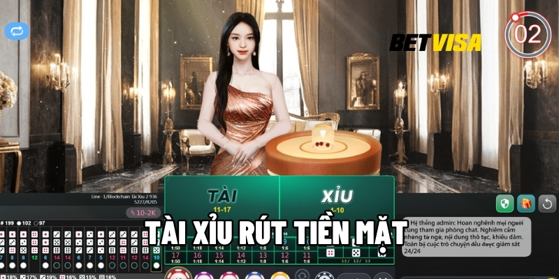 Tài Xỉu rút tiền mặt